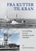 Fra kutter til kran af Karl B. Berthelsen