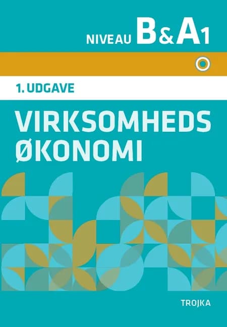 Virksomhedsøkonomi niveau B. A1 af Claus Mønsted