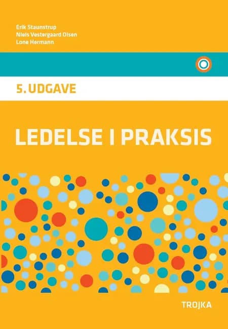 Ledelse i praksis, 5. udgave, lærebog af Erik Staunstrup