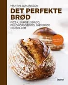 Det perfekte brød af Martin Johansson