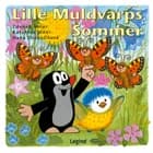 Lille Muldvarps sommer af Zdenêk Miler, Hana Doskočilová og Kateřina Miler