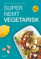 Super nemt vegetar af Anna Helm Baxter og Elisa Watson
