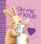 Giv mig et knus af Melanie Joyce