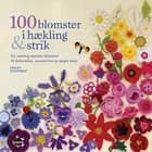 100 blomster i hækling og strik
