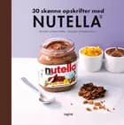 Nutella - 30 kultopskrifter