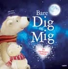 Bare dig og mig af Alice King