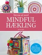 Stress af med mindful hækling af Emma Leith