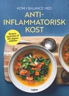 Kom i balance med anti-inflammatorisk kost af Dorothy Calimeris og Lulu Cook