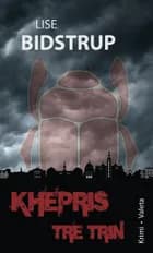 Khepris tre trin af Lise Bidstrup