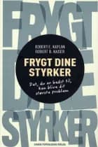 Frygt dine styrker af Robert B. Kaiser og Robert E. Kaplan