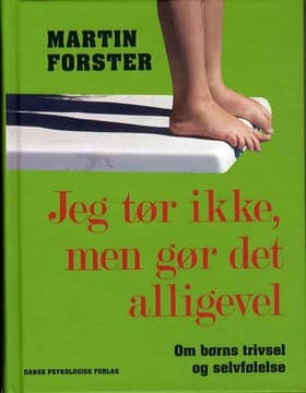 Jeg tør ikke, men gør det alligevel af Martin Forster