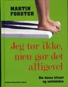 Jeg tør ikke, men gør det alligevel af Martin Forster