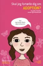 Skal jeg fortælle dig om adoption? af Anne Braff Brodzinsky