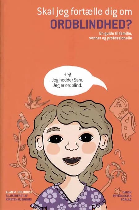 Skal jeg fortælle dig om ordblindhed? af Alan M. Hultquist