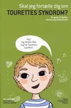 Skal jeg fortælle dig om Tourettes syndrom? af Mal Leicester