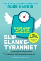Slip slanketyranniet af Russ Harris, Joseph Ciarrochi og Ann Bailey
