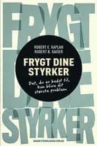 Frygt dine styrker af Robert B. Kaiser og Robert E. Kaplan