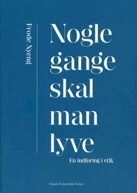 Nogle gange skal man lyve af Frode Nyeng
