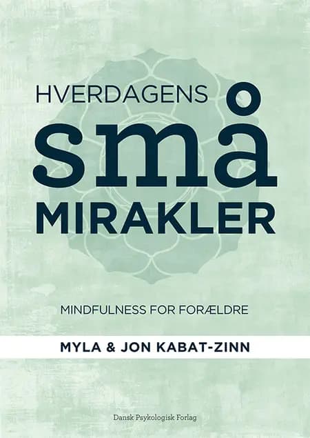 Hverdagens små mirakler af Jon Kabat-Zinn