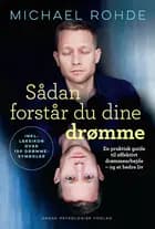 Sådan forstår du dine drømme af Michael Rohde