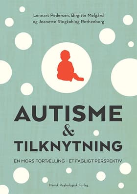 Autisme og tilknytning af Birgitte Mølgård