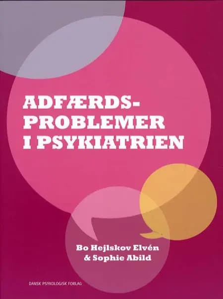Adfærdsproblemer i psykiatrien af Bo Hejlskov Elvén