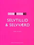 Kort & godt om selvtillid og selvværd af Irene Oestrich