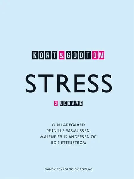 Kort & godt om stress af Bo Netterstrøm