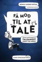 Få mod til at tale af Monica Tafdrup Notkin og Lone Spliid