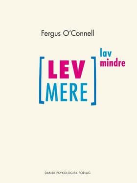 Lev mere - lav mindre af Fergus O'Connell