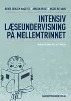 Intensiv læseundervisning på mellemtrinnet af Bente Eriksen Hagtvet, Jørgen Frost og Vigdis Refsahl