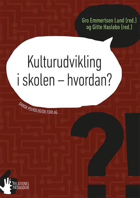 Kulturudvikling i skolen - hvordan? af Gro Emmertsen Lund