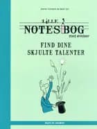 Lille notesbog med øvelser - find dine skjulte talenter af Xavier Cornette de Saint Cyr