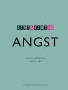 Kort & godt om ANGST af Mikkel Arendt og Sanne Kjær