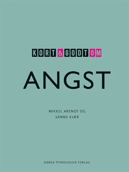 Kort & godt om ANGST af Mikkel Arendt