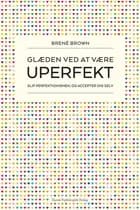 Glæden ved at være uperfekt af Brené Brown