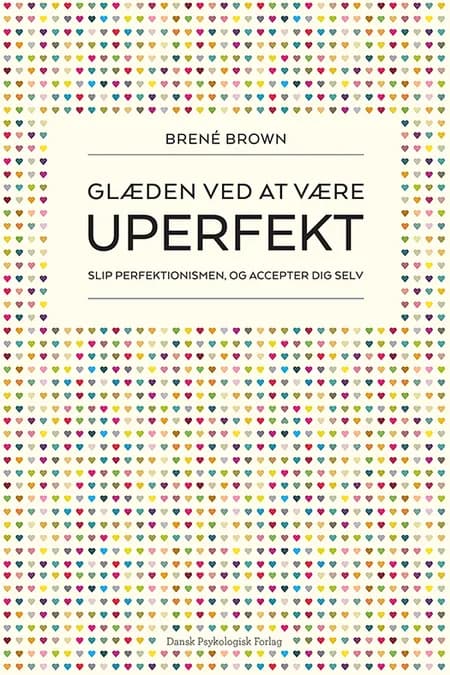 Glæden ved at være uperfekt af Brené Brown