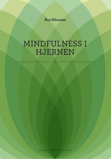 Mindfulness i hjernen af Åsa Nilsonne