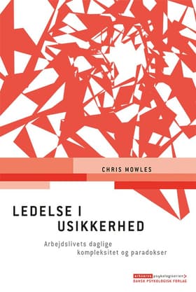Ledelse i usikkerhed af Chris Mowles