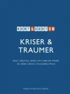 Kort & godt om KRISER & TRAUMER af Rikke Høgsted, Anne Sofie Møller Sparre og Anne Sophie Stougaard Byder