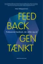 Feedback gentænkt af Anders Trillingsgaard (red.), Birgitte Kurup, Emilie Sloth Thomsen, Finn Thorbjørn Hansen, Helle Alrø, Henrik Adler, Jacob Albertsen, Jess Haderslev, Jette Lindhard, Katrine Schumann, Kristoffer Henriksen, Maiken Rønde Olesen, Marianne Livijn, Michael Ulrich, Morten Fogsgaard, Peter Hansen, Pia Stevn, Poul Nørgård Dahl og Ulrik Toft