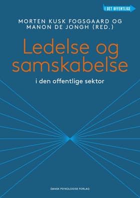 Ledelse og samskabelse i den offentlige sektor af Morten Kusk Fogsgaard (red.)