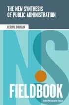 The New Synthesis of Public Administration Fieldbook af Jocelyne Bourgon