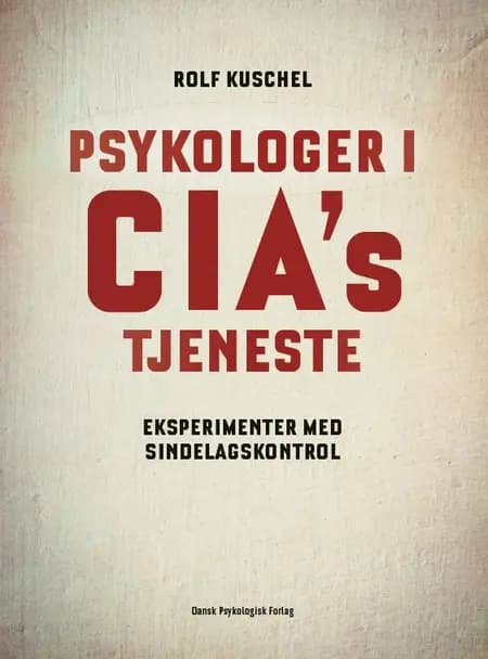 Psykologer i CIA´s tjeneste af Rolf Kuschel