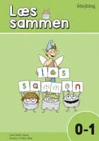 Læs sammen 0-1 - Arbejdsbog af Conni Camille Isgaard
