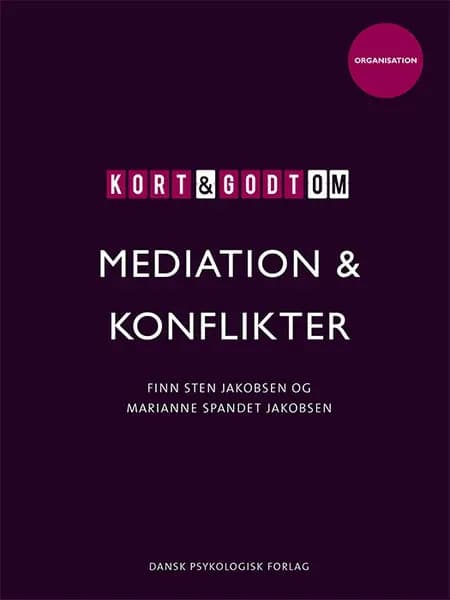 Kort & godt om MEDIATION & KONFLIKTER af Marianne Spandet Jakobsen