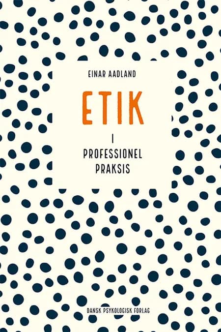 Etik i professionel praksis af Einar Aadland