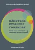 HÅNDTERE, EVALUERE, FORANDRE af Bo Hejlskov Elvén og Anna Sjölund