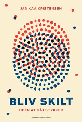 Bliv skilt - uden at gå i stykker af Jan Kaa Kristensen