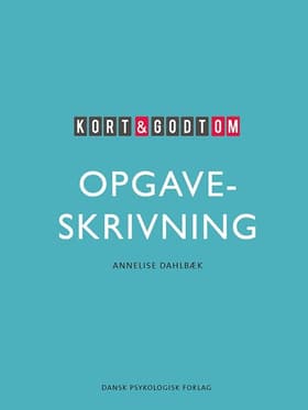 Kort & godt om OPGAVESKRIVNING af Annelise Dahlbæk
